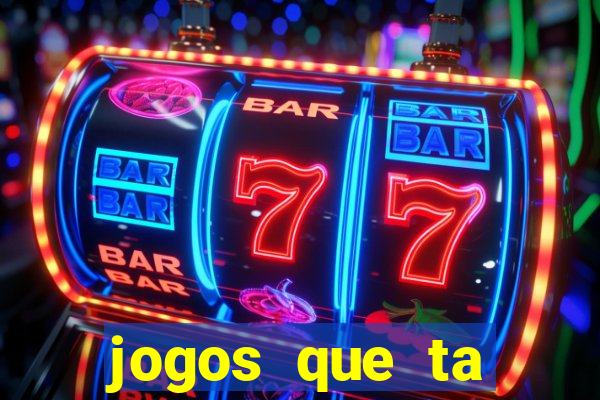 jogos que ta pagando agora